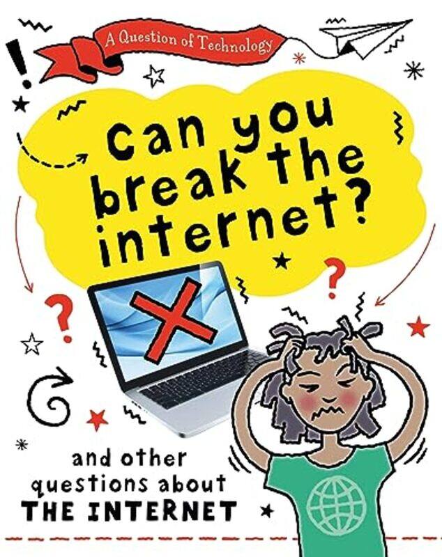 

A Question of Technology: Can You Break the Internet by Clive Gifford -Paperback