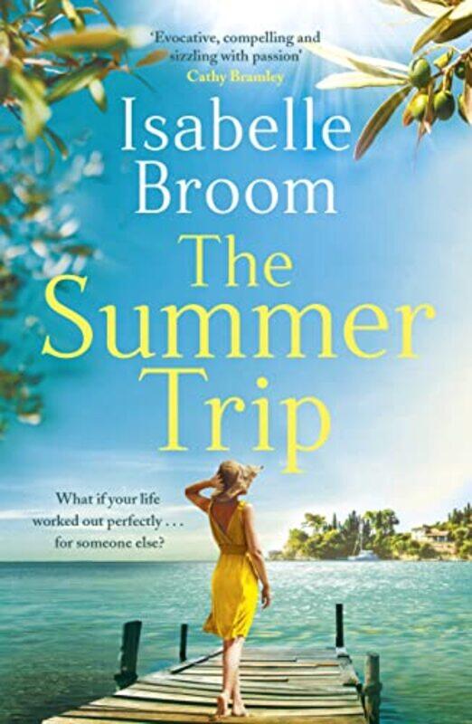 

The Summer Trip: The must-read 2022 holiday pick and the perfect romantic escape,Paperback,By:Broom, Isabelle