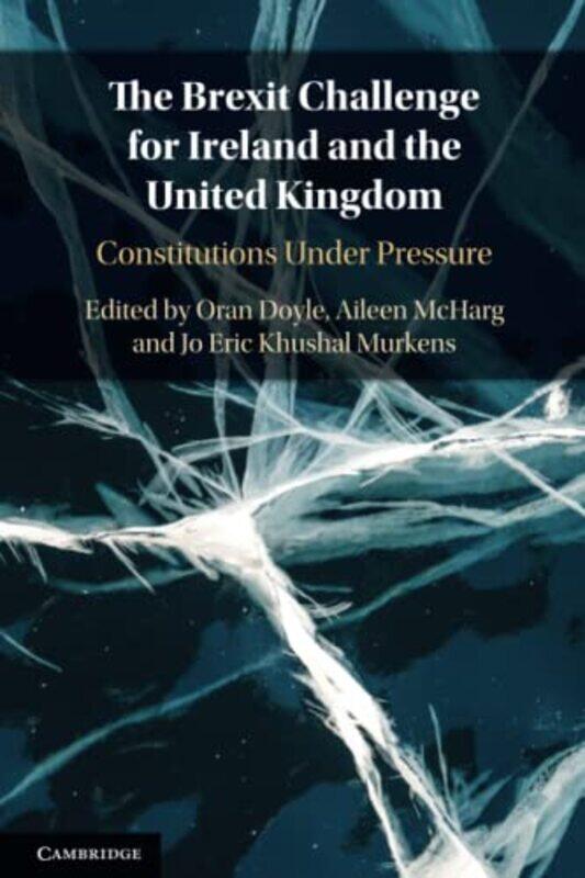 

The Brexit Challenge for Ireland and the United Kingdom by Oran Trinity College Dublin DoyleAileen University of Durham McHargJo London School of Econ