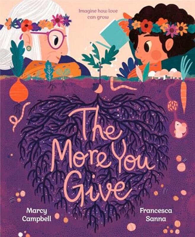 

The More You Give by Campbell, Marcy - Sanna, Francesca - Hardcover