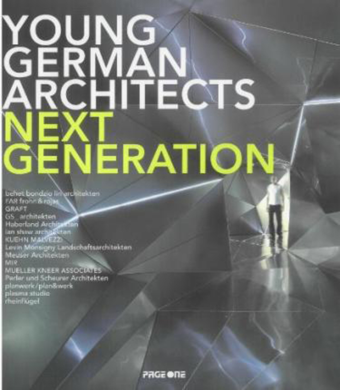 Young German Architects Next Generation, Hardcover Book, By: Elke aus dem Moore