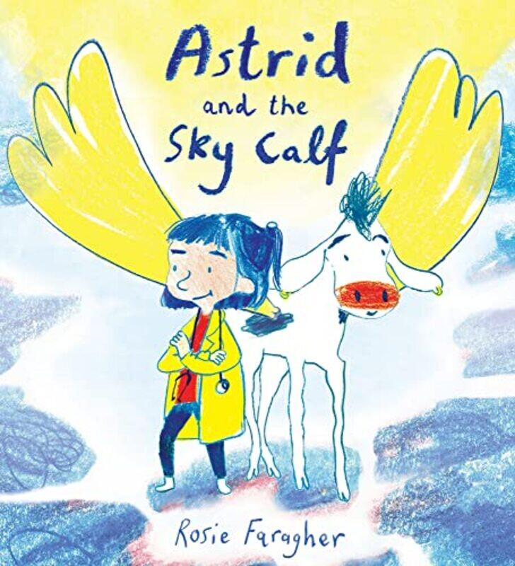 

Astrid and the Sky Calf by Rosie FaragherRosie Faragher-Paperback