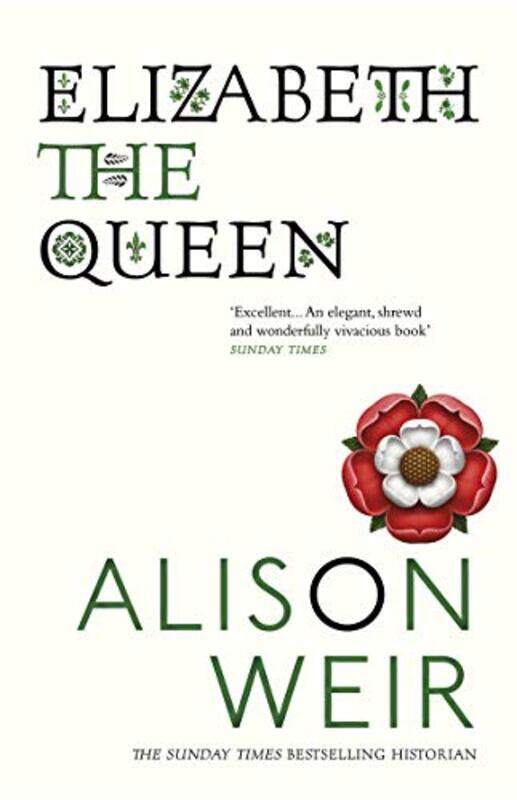 

Elizabeth the Queen by Alison Weir-Paperback