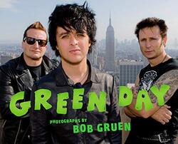 Green Day:Photographs by Bob Gruen: Photographs by Bob Gruen, Hardcover Book, By: Bob Gruen