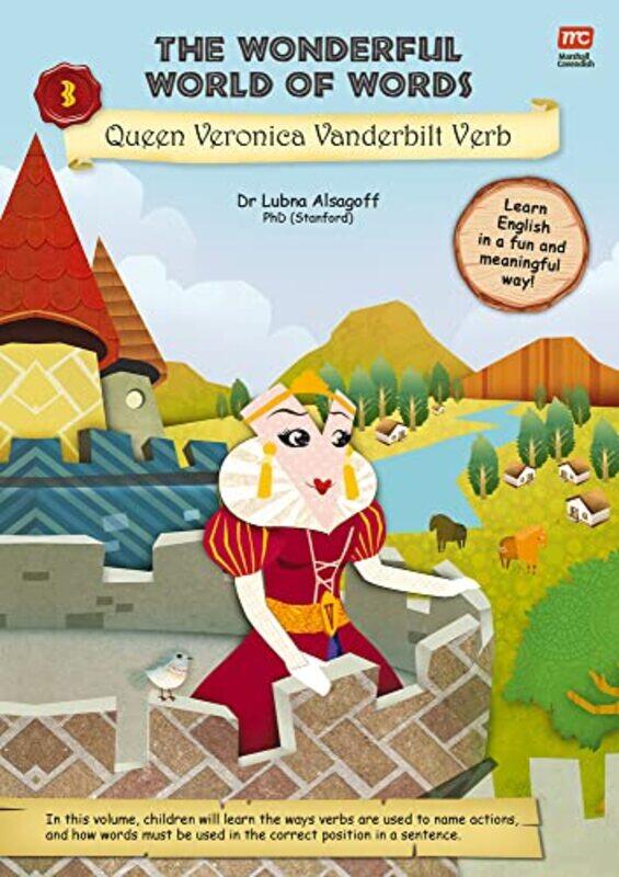 

The Wonderful World of Words Volume 3 Queen Veronica Vanderbilt Verb by Dr Lubna Alsagoff-Paperback