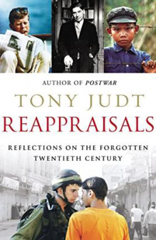 

Reappraisals: Reflections on the Forgotten Twentieth Century, Paperback Book, By: Tony Judt