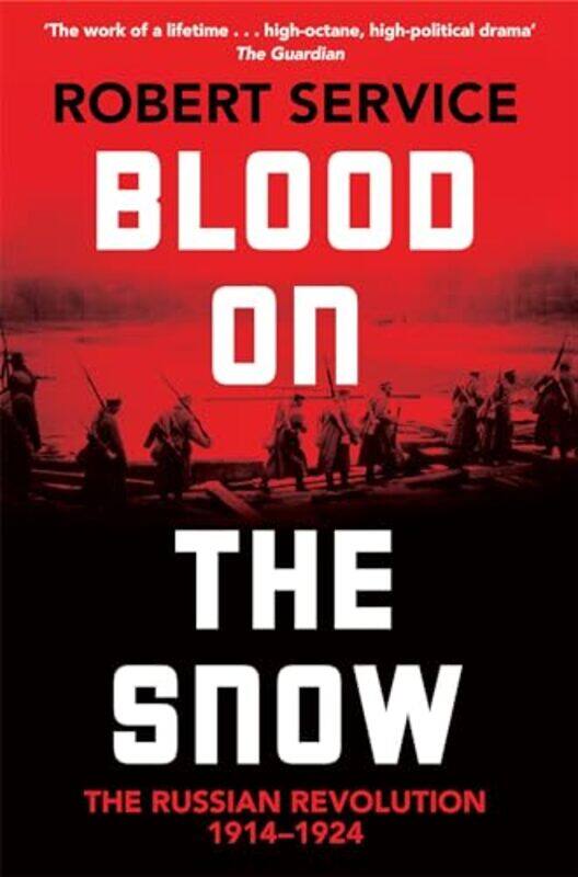 

Blood On The Snow The Russian Revolution 19141924 by Service, Robert - Paperback