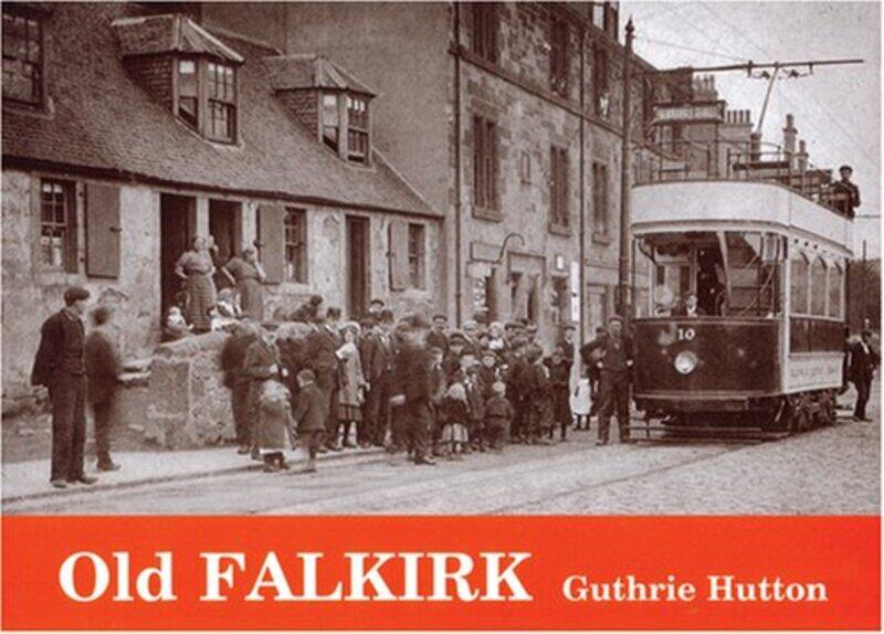 

Old Falkirk by Guthrie Hutton-Paperback