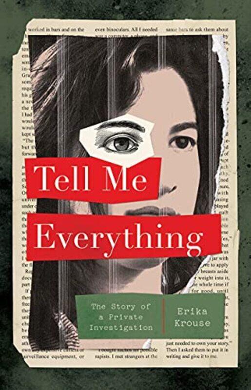 

Tell Me Everything: The Story of a Private Investigation , Hardcover by Krouse, Erika