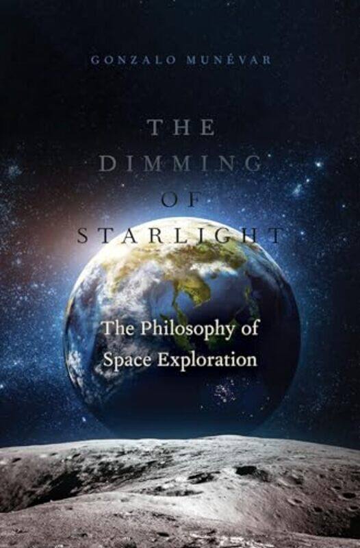 

The Dimming Of Starlight by Gonzalo (Professor Emeritus, Professor Emeritus, Lawrence Technological University) Munevar-Hardcover