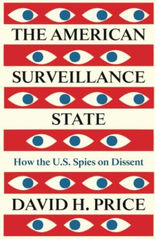 

The American Surveillance State by David H (Saint Martin’s University) Price-Paperback