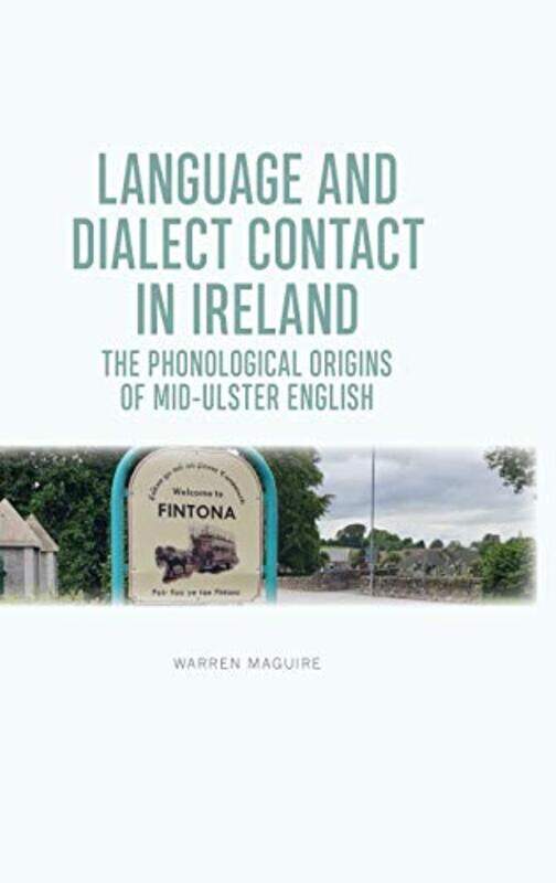 

The Phonological Origins Of Midulster English by Warren Maguire-Hardcover