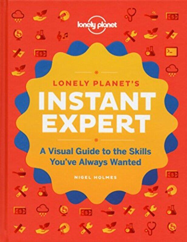 

Instant Expert: A Visual Guide to the Skills You've Always Wanted (Lonely Planet), Hardcover Book, By: Lonely Planet
