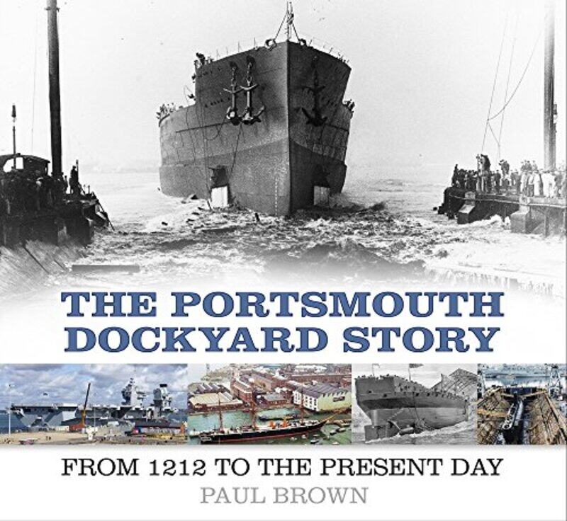 

The Portsmouth Dockyard Story by Dr Paul Brown-Paperback