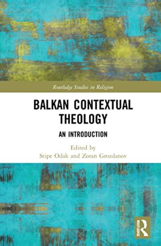 

Balkan Contextual Theology by Stipe OdakZoran Grozdanov-Hardcover