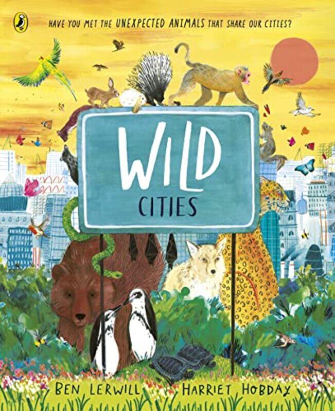 

Wild Cities by Ben LerwillHarriet Hobday-Paperback