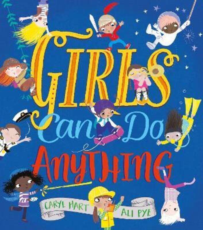 

Girls Can Do Anything!.paperback,By :Hart, Caryl - Pye, Ali