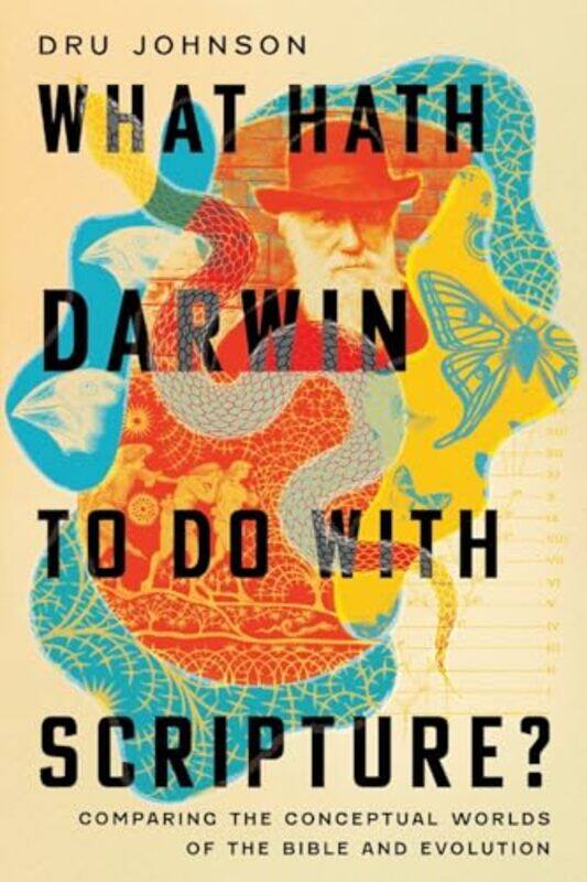 

What Hath Darwin to Do with Scripture by Dru Johnson-Paperback