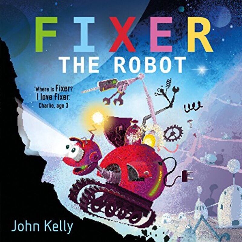 

Fixer the Robot by John Kelly-Paperback