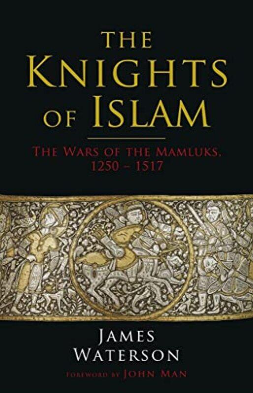 

The Knights of Islam by James Waterson-Paperback