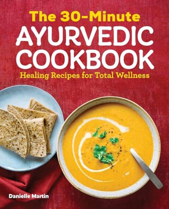 

30Minute Ayurvedic Cookbook by Danielle Martin-Paperback