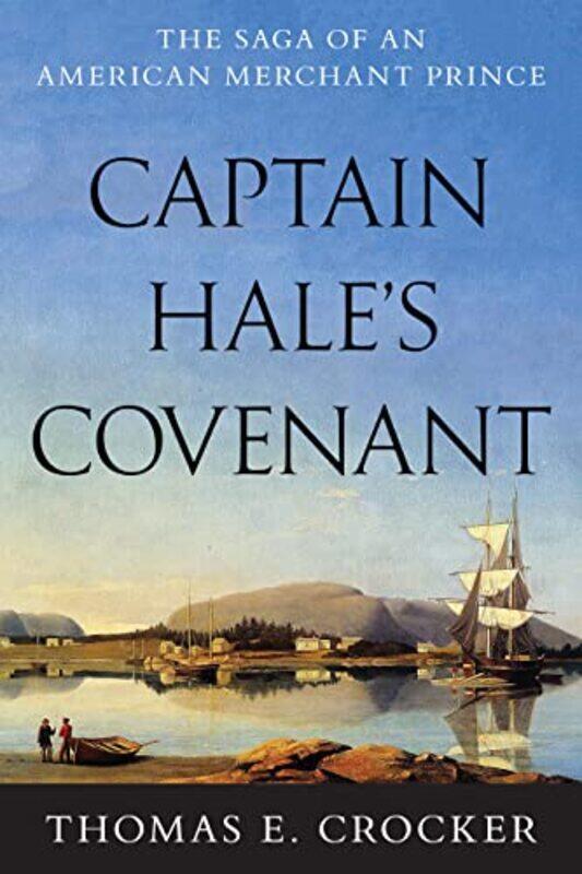 

Captain Hales Covenant by Thomas E Crocker-Hardcover