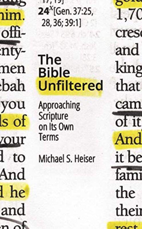 

Bible Unfiltered Approaching Scripture By Heiser Michael S - Paperback