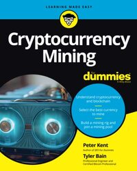 Cryptocurrency Mining For Dummies,Paperback,By:Kent, Peter - Bain, Tyler