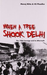 When a Tree Shook Delhi: The 1984 Carnage and its Aftermath, Paperback Book, By: Manoj Mitta