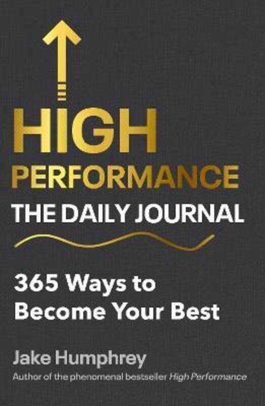 

High Performance: The Daily Journal: 365 Ways to Become Your Best,Hardcover, By:Humphrey, Jake