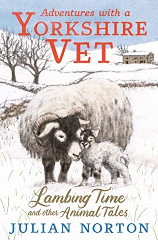 

Adventures with a Yorkshire Vet Lambing Time and Other Animal Tales by Julian NortonJo Weaver-Hardcover