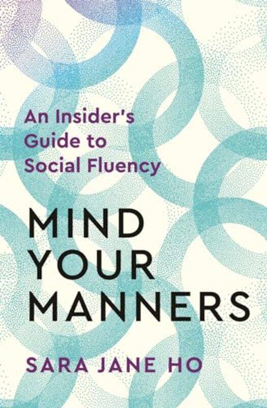 

Mind Your Manners by Sara Jane Ho -Paperback