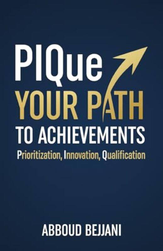 

Pique Your Path To Achievements by Bejjani, Abboud..Paperback