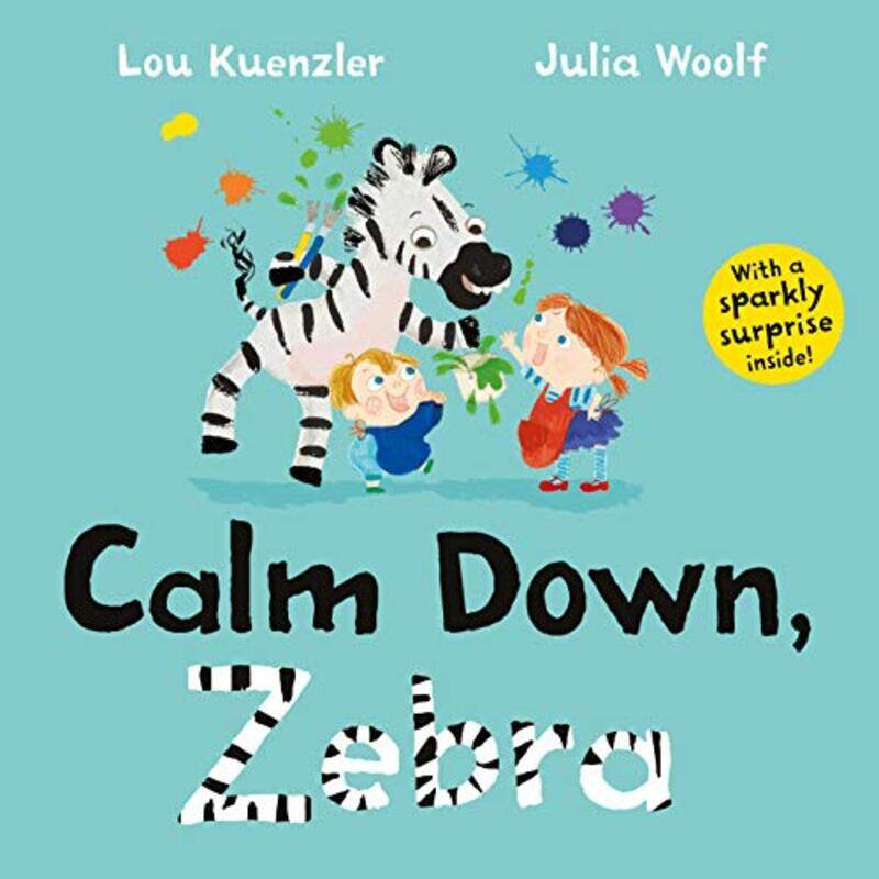 

Calm Down Zebra by Lou Author KuenzlerJulia Woolf-Hardcover