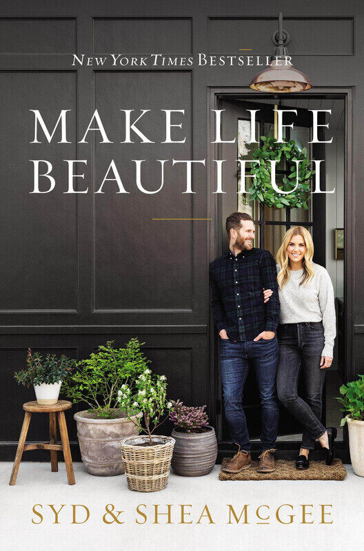 

Make Life Beautiful, Hardcover Book, By: Shea and Syd McGee