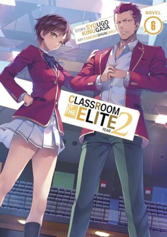 

Classroom Of The Elite Year 2 Light Novel Vol. 6 by Kinugasa, Syougo - Tomoseshunsaku Paperback