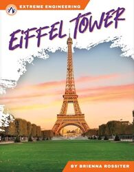 Extreme Engineering: Eiffel Tower by Brienna Rossiter -Hardcover