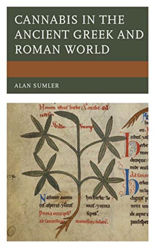 

Cannabis in the Ancient Greek and Roman World by Alan Sumler-Hardcover