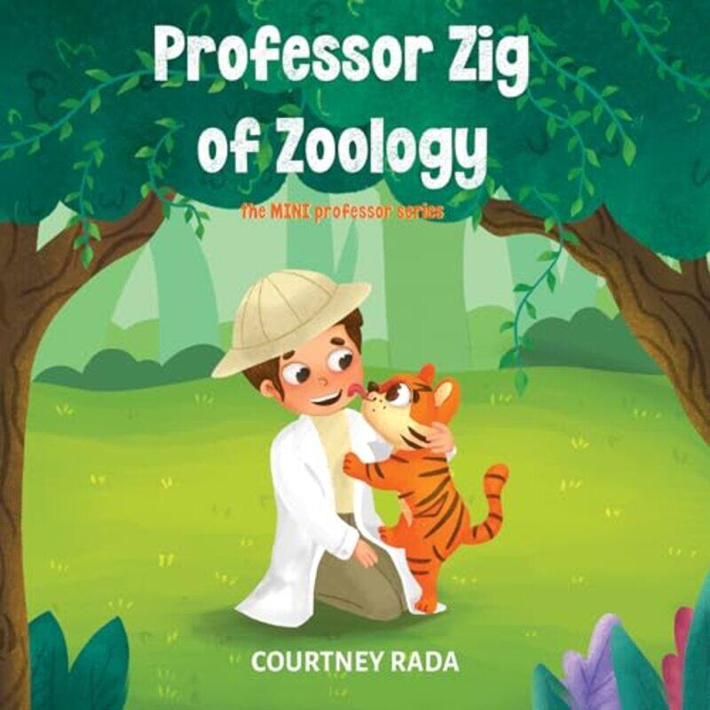 

Professor Zig of Zoology The Mini Professors Series book two by Courtney Rada-Paperback