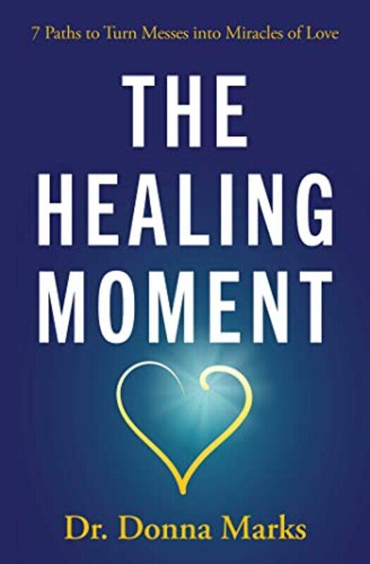 

The Healing Moment by Donna Donna Marks Marks-Paperback