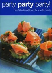 Party Party Party! (Cookery).Hardcover,By :