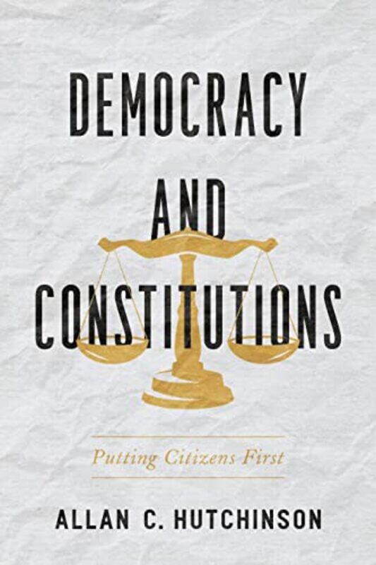 

Democracy and Constitutions by Allan C Hutchinson-Paperback