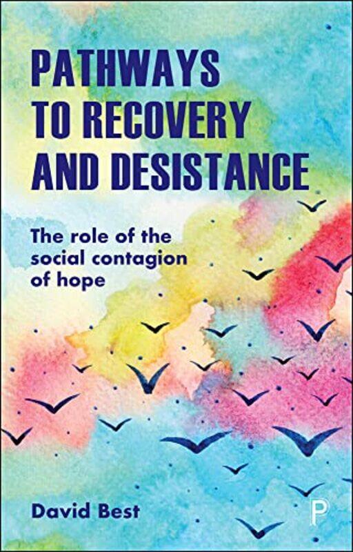 

Pathways to Recovery and Desistance by David Best-Paperback