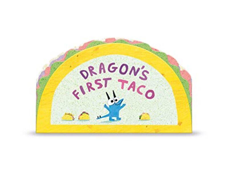 

Dragons First Taco From The Creators Of Dragons Love Tacos By Rubin Adam Salmieri Daniel Paperback