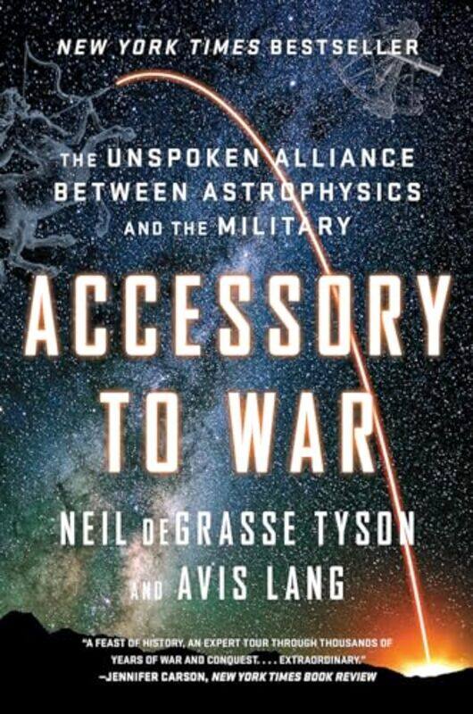 

Accessory to War by Neil American Museum of Natural History deGrasse TysonAvis Lang-Paperback