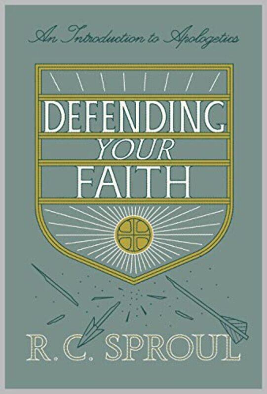 

Defending Your Faith by R C Sproul-Paperback