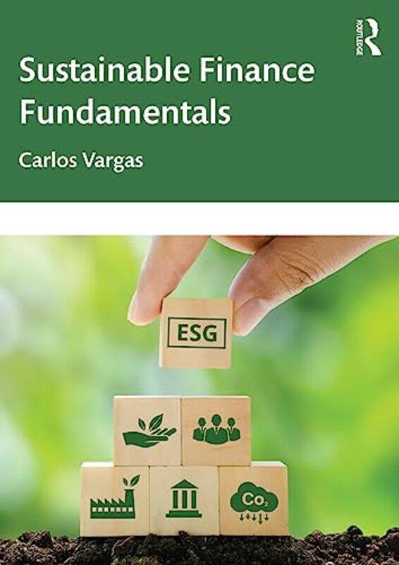 

Sustainable Finance Fundamentals by Carlos Vargas-Paperback