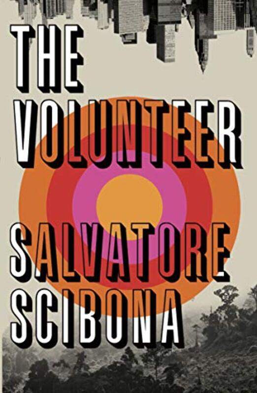 

The Volunteer by Salvatore Scibona-Paperback