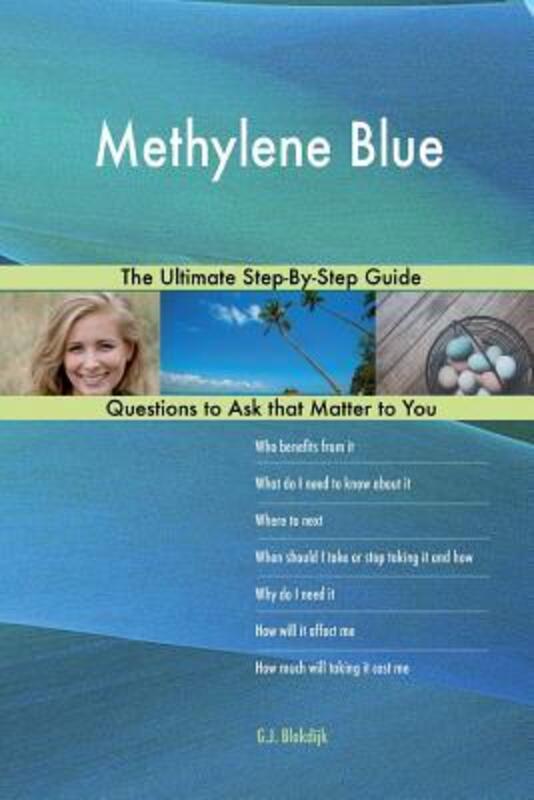 Methylene Blue; The Ultimate Step-By-Step Guide,Paperback,ByG J Blokdijk