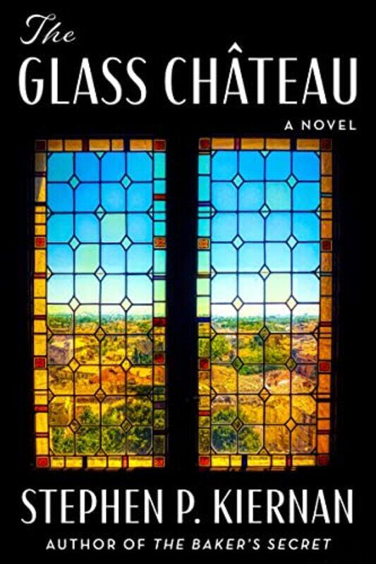 

The Glass Chateau by Stephen P Kiernan-Hardcover